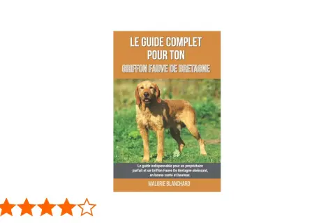 Un guide complet pour ton griffon fauve de Bretagne, avec un chien sur la couverture.