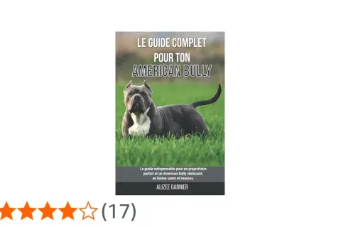 Couverture du livre "Le guide complet pour ton American Bully" avec un chien bully musclé sur l'herbe.